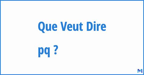 pq signification.